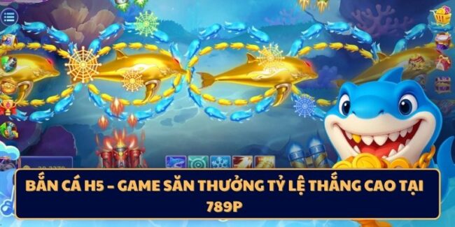 Bắn Cá H5
